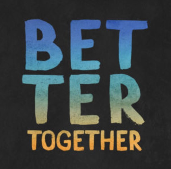 Better Together